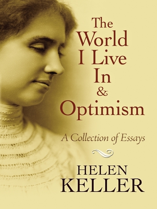 Title details for The World I Live In and Optimism by Helen Keller - Available